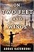 On Two Feet and Wings by Abbas Kazerooni