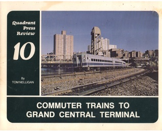 Commuter Trains to Grand Central Terminal (Quadrant Press Review, Vol. 10)