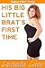 His Big Little Brat's First Time: Taboo First Times