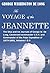 The Voyage of the Jeannette: The Ship and Ice Journals of George W. De Long, Lieutenant-commander U.S.N. and Commander of the Polar Expedition of 1879-1881, Volume I & II