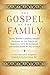 The Gospel of the Family: Going Beyond Cardinal Kasper's Proposal in the Debate on Marriage, Civil Re-Marriage and Communion in the Church