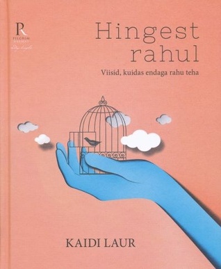Hingest rahul. Viisid, kuidas endaga rahu teha
