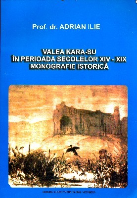 Valea Kara-su in perioada sec. XIV-XIX. Monografie istorica