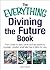 The Everything Divining the Future Book by Jenni Kosarin