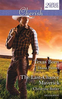 Texas Born / The Last-Chance Maverick (Mass Market Paperback)