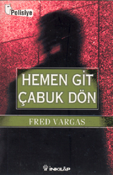 Hemen Git Çabuk Dön (Commissaire Adamsberg, #4)