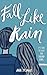 Fall Like Rain
