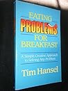 Eating Problems for Breakfast: A Simple, Creative Approach to Solving Any Problem