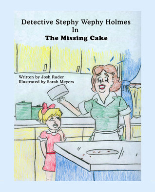 Detective Stephy Wephy Holmes in the Missing Cake