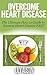 Overcome Heart Disease - Th...