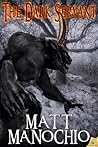 The Dark Servant by Matt Manochio
