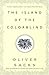 The Island of the Colorblind by Oliver Sacks