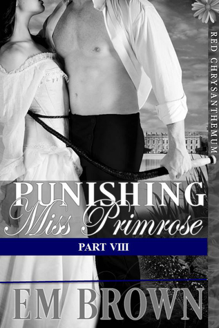 Punishing Miss Primrose, Part VIII (ebook)