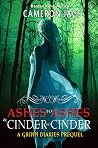 Ashes to Ashes and Cinder to Cinder by Cameron Jace Ashes to Ashes and Cinder to Cinder by Cameron Jace