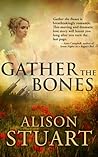 Gather the Bones by Alison  Stuart