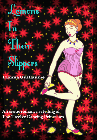 Lemons In Their Slippers: An Erotic Romance Retelling Of The Twelve Dancing Princesses (ebook)
