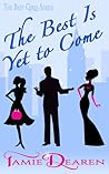 The Best Is Yet to Come by Tamie Dearen