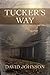 Tucker's Way / For Tucker by David  Johnson