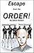 Escape from the ORDER