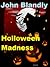 Halloween Madness by John Blandly