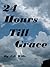 24 Hours Till Grace