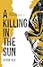 A Killing in the Sun