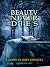 Beauty Never Dies (The Grim...