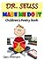 Dr. Seuss Made Me Do It, Children Poetry Book by Gary Wittmann