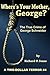 Where's Your Mother, George?: The True Crime of George Schneider (A Two-Dollar Terror Book 4)