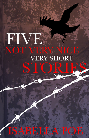 Five Not Very Nice, Very Short Stories