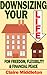Downsizing Your Life for Freedom, Flexibility and Financial P... by Claire Middleton