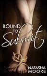 Bound To Submit by Natasha Moore