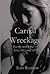 Carnal Wreckage: Poems and lyrics of life, love and self