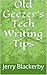 Old Geezer's Tech Writing Tips