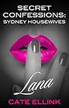 Lana (Secret Confessions: Sydney Housewives, #2)