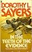 In the Teeth of the Evidence (Lord Peter Wimsey Mysteries, #14)