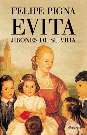 Evita. Jirones de su vida (Spanish Edition)