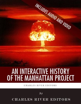 An Interactive History of the Manhattan Project (Kindle Edition)
