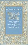 Biblical Prose Prayer: As a Window to the Popular Religion of Ancient Israel (The Taubman Lectures in Jewish Studies. Sixth Series)