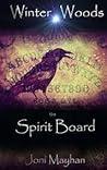 The Spirit Board by Joni Mayhan