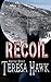 Recoil by Teresa Hawk