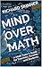 Mind Over Math: A Math Tutor's Guide for Teachers, Parents and Students