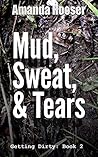 Mud, Sweat, & Tears