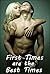 First Times Are The Best Times