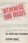 Weakness and Deceit: U.S. Policy and El Salvador Weakness and Deceit: U.S. Policy and El Salvador