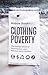 Clothing Poverty: The Hidden World of Fast Fashion and Second-Hand Clothes