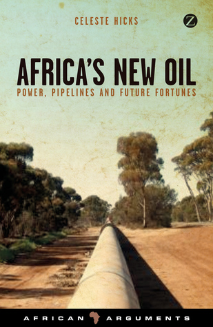 Africa's New Oil: Power, Pipelines and Future Fortunes (Hardcover)