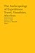 The Anthropology of Expeditions: Travel, Visualities, Afterlives (Bard Graduate Center - Cultural Histories of the Material World)