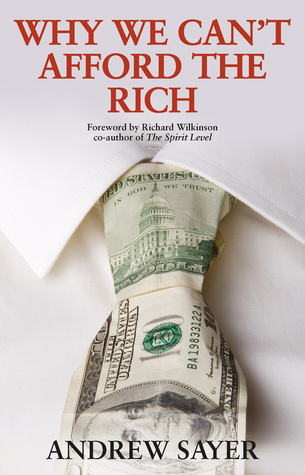 Why We Can't Afford the Rich (Hardcover)