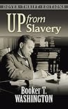 Up from Slavery by Booker T. Washington